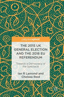 Front cover_The 2015 Uk General Election And The 2016 Eu Referendum