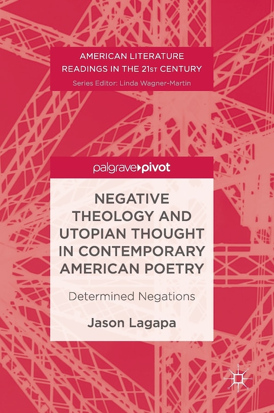Couverture_Negative Theology And Utopian Thought In Contemporary American Poetry