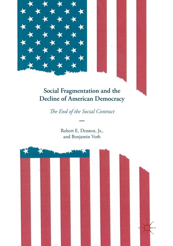 Front cover_Social Fragmentation And The Decline Of American Democracy