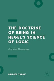 Front cover_The Doctrine of Being in Hegel's Science of Logic