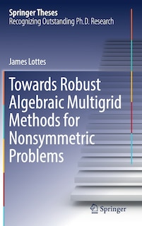 Couverture_Towards Robust Algebraic Multigrid Methods For Nonsymmetric Problems