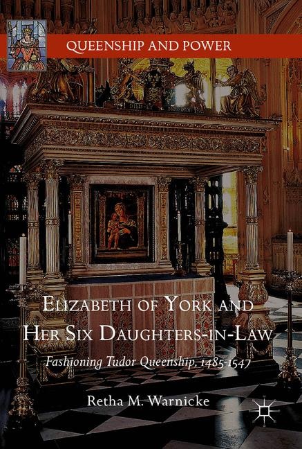 Front cover_Elizabeth Of York And Her Six Daughters-in-law