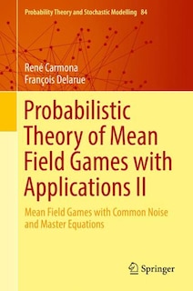 Front cover_Probabilistic Theory Of Mean Field Games With Applications Ii