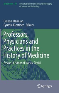 Front cover_Professors, Physicians And Practices In The History Of Medicine