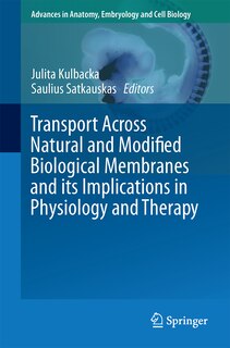 Front cover_Transport Across Natural And Modified Biological Membranes And Its Implications In Physiology And Therapy