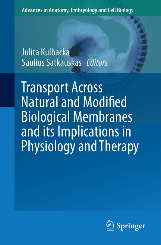 Front cover_Transport Across Natural And Modified Biological Membranes And Its Implications In Physiology And Therapy