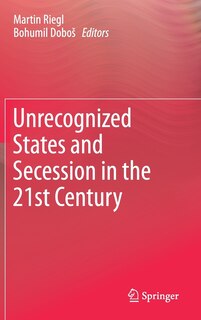 Couverture_Unrecognized States And Secession In The 21st Century