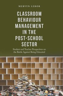 Front cover_Classroom Behaviour Management In The Post-school Sector