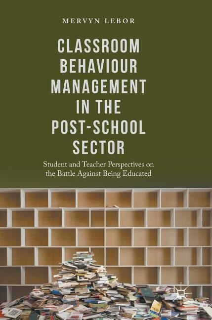 Front cover_Classroom Behaviour Management In The Post-school Sector