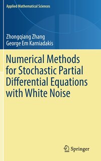 Couverture_Numerical Methods For Stochastic Partial Differential Equations With White Noise