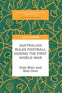 Front cover_Australian Rules Football During The First World War