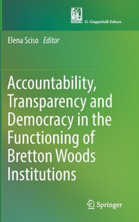Couverture_Accountability, Transparency And Democracy In The Functioning Of Bretton Woods Institutions