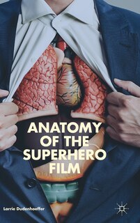 Couverture_Anatomy Of The Superhero Film