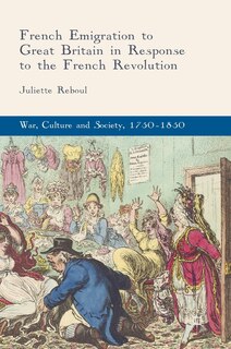 Front cover_French Emigration To Great Britain In Response To The French Revolution