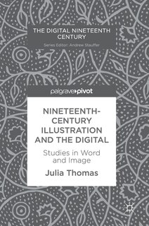 Front cover_Nineteenth-century Illustration And The Digital