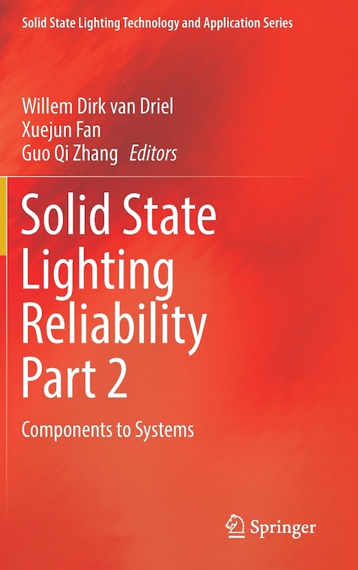 Solid State Lighting Reliability Part 2: Components To Systems