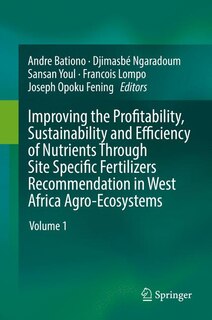 Front cover_Improving The Profitability, Sustainability And Efficiency Of Nutrients Through Site Specific Fertilizer Recommendations In West Africa Agro-ecosystems