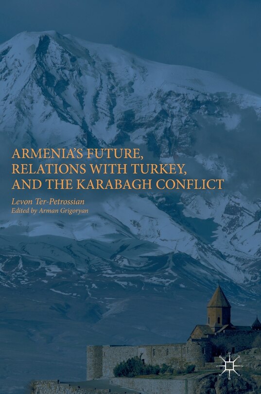 Couverture_Armenia's Future, Relations With Turkey, And The Karabagh Conflict