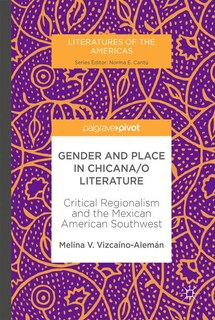 Front cover_Gender And Place In Chicana/o Literature