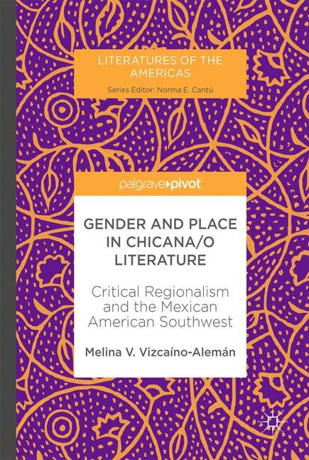 Front cover_Gender And Place In Chicana/o Literature