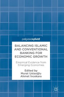 Front cover_Balancing Islamic And Conventional Banking For Economic Growth