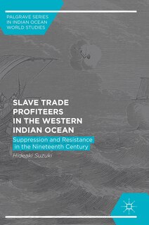 Couverture_Slave Trade Profiteers In The Western Indian Ocean