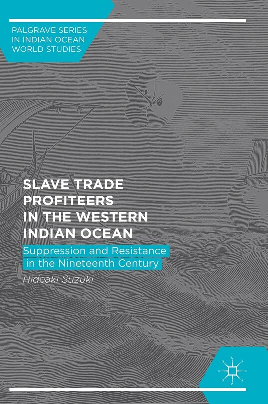 Couverture_Slave Trade Profiteers In The Western Indian Ocean