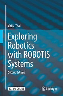 Front cover_Exploring Robotics With Robotis Systems
