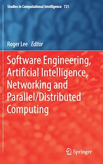 Front cover_Software Engineering, Artificial Intelligence, Networking And Parallel/distributed Computing