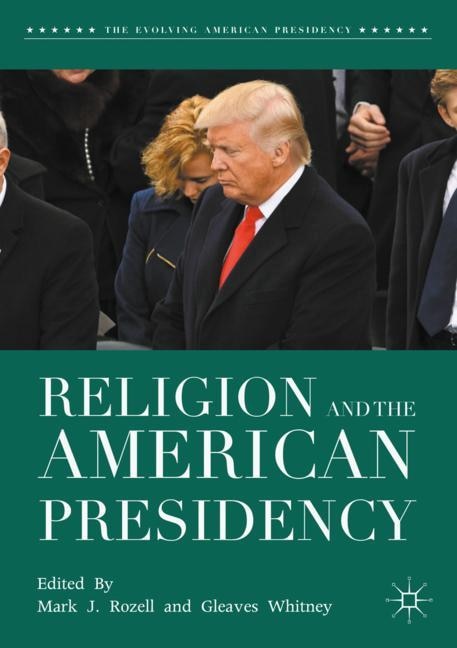 Front cover_Religion And The American Presidency