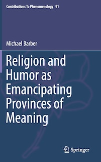 Front cover_Religion And Humor As Emancipating Provinces Of Meaning