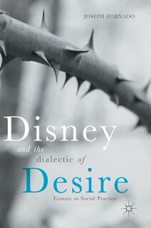 Front cover_Disney And The Dialectic Of Desire