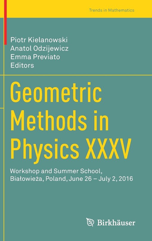 Front cover_Geometric Methods In Physics Xxxv