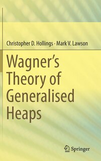 Front cover_Wagner's Theory Of Generalised Heaps