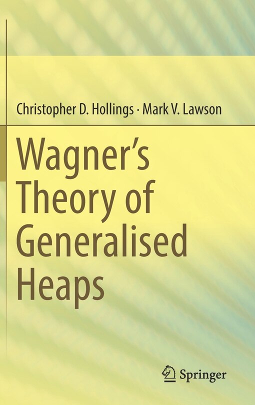 Front cover_Wagner's Theory Of Generalised Heaps