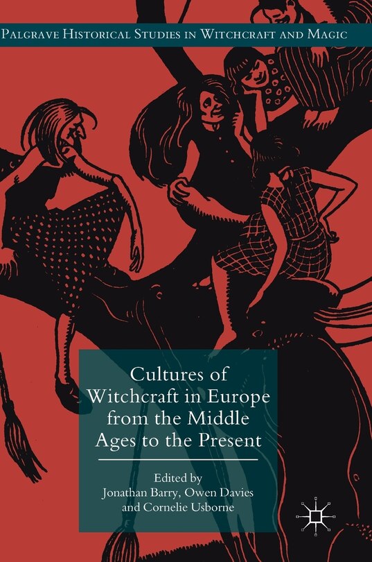 Front cover_Cultures Of Witchcraft In Europe From The Middle Ages To The Present