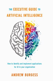 Front cover_The Executive Guide To Artificial Intelligence