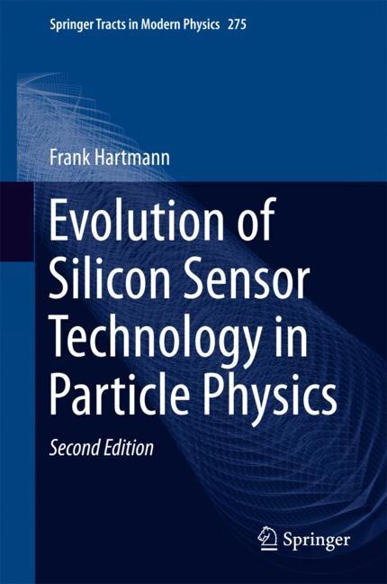 Front cover_Evolution Of Silicon Sensor Technology In Particle Physics