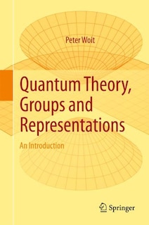Front cover_Quantum Theory, Groups And Representations