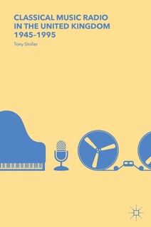 Front cover_Classical Music Radio In The United Kingdom, 1945-1995