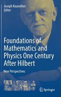 Front cover_Foundations Of Mathematics And Physics One Century After Hilbert