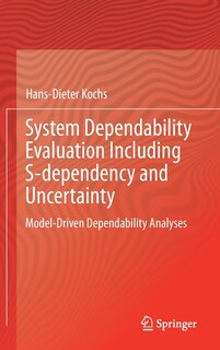 Front cover_System Dependability Evaluation Including S-dependency And Uncertainty