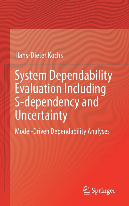 Front cover_System Dependability Evaluation Including S-dependency And Uncertainty