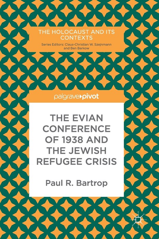 Front cover_The Evian Conference Of 1938 And The Jewish Refugee Crisis