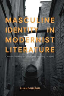 Front cover_Masculine Identity In Modernist Literature