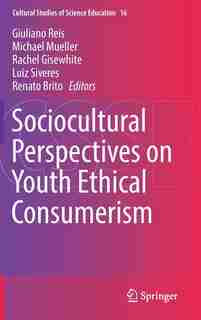 Sociocultural Perspectives On Youth Ethical Consumerism de Giuliano Reis