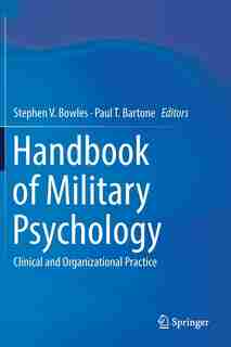 Handbook Of Military Psychology: Clinical And Organizational Practice by Stephen V. Bowles