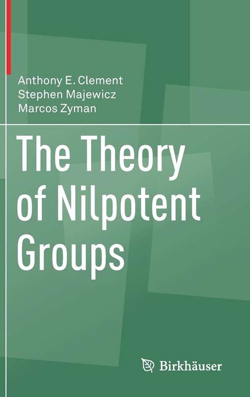 Couverture_The Theory Of Nilpotent Groups