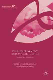 Full Employment And Social Justice: Solidarity And Sustainability by Michael J. Murray