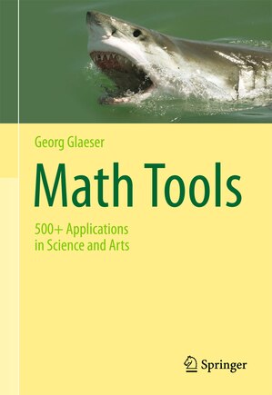 Math Tools: 500+ Applications In Science And Arts